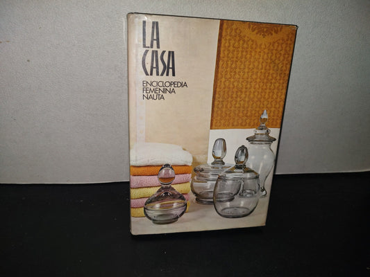 215- La Casa. Enciclopedia Femenina Nauta - Ediciones Nauta, S. A., 1979