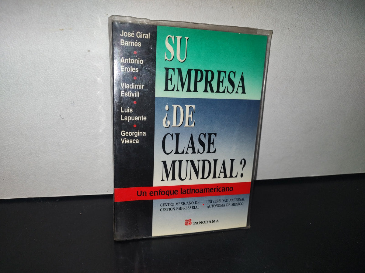 93- ¿Su Empresa De Clase Mundial? Un Enfoque Latinoamericano - José Giral Barnés Y Otros