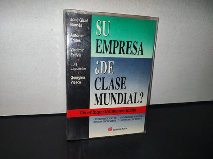 93- ¿Su Empresa De Clase Mundial? Un Enfoque Latinoamericano - José Giral Barnés Y Otros