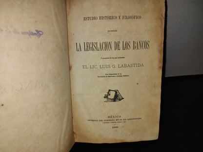 64- Estudio Histórico Y Filosófico Sobre La Legislación De Los Bancos - Luis G. Labastida - 1889