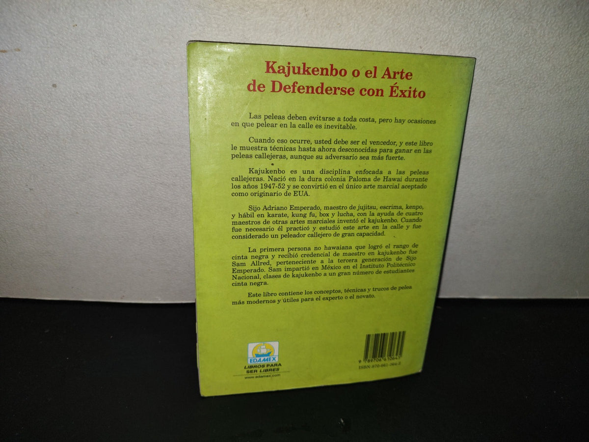 200- Jukensa Kajukenbo. El Arte De Dominar Y Someter Al Agresor Callejero. Técnicas Novedosas Mostradas En Secuencias Fotográficas - Sam Allred - EDAMEX. Primera Edición 1999