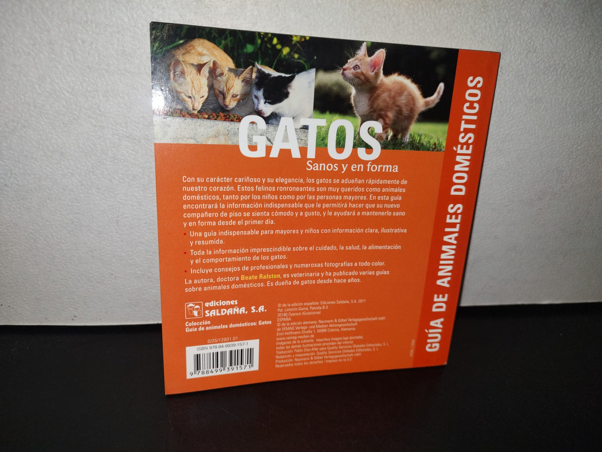93- Gatos Sanos Y En Forma. Cuidarlos, Alimentarlos Y Comprenderlos - Ediciones Saldaña, S. A. 2011