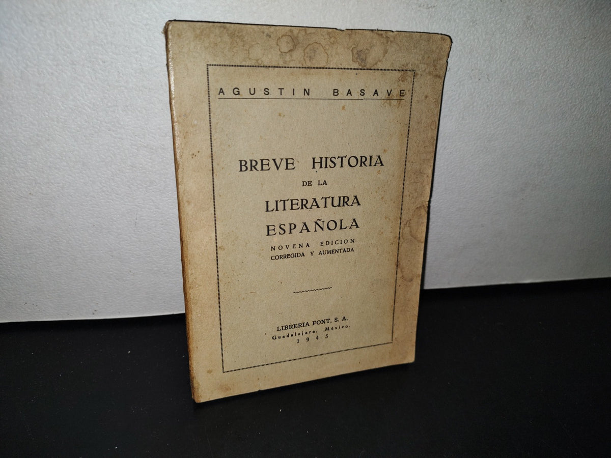 195- Breve Historia De La Literatura Española - Agustín Basave - 1945