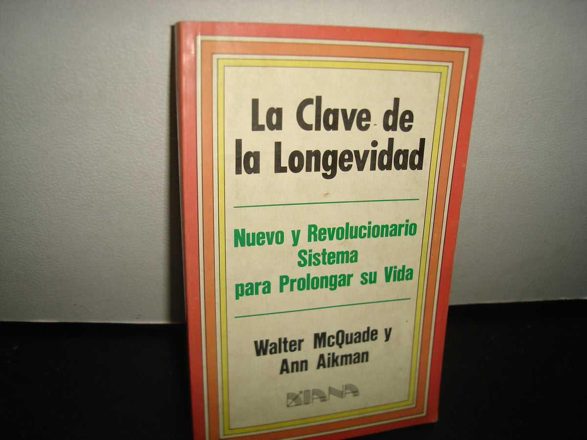 3- La Clave De La Longevidad - Walter Mcquade Y Ann Aikman