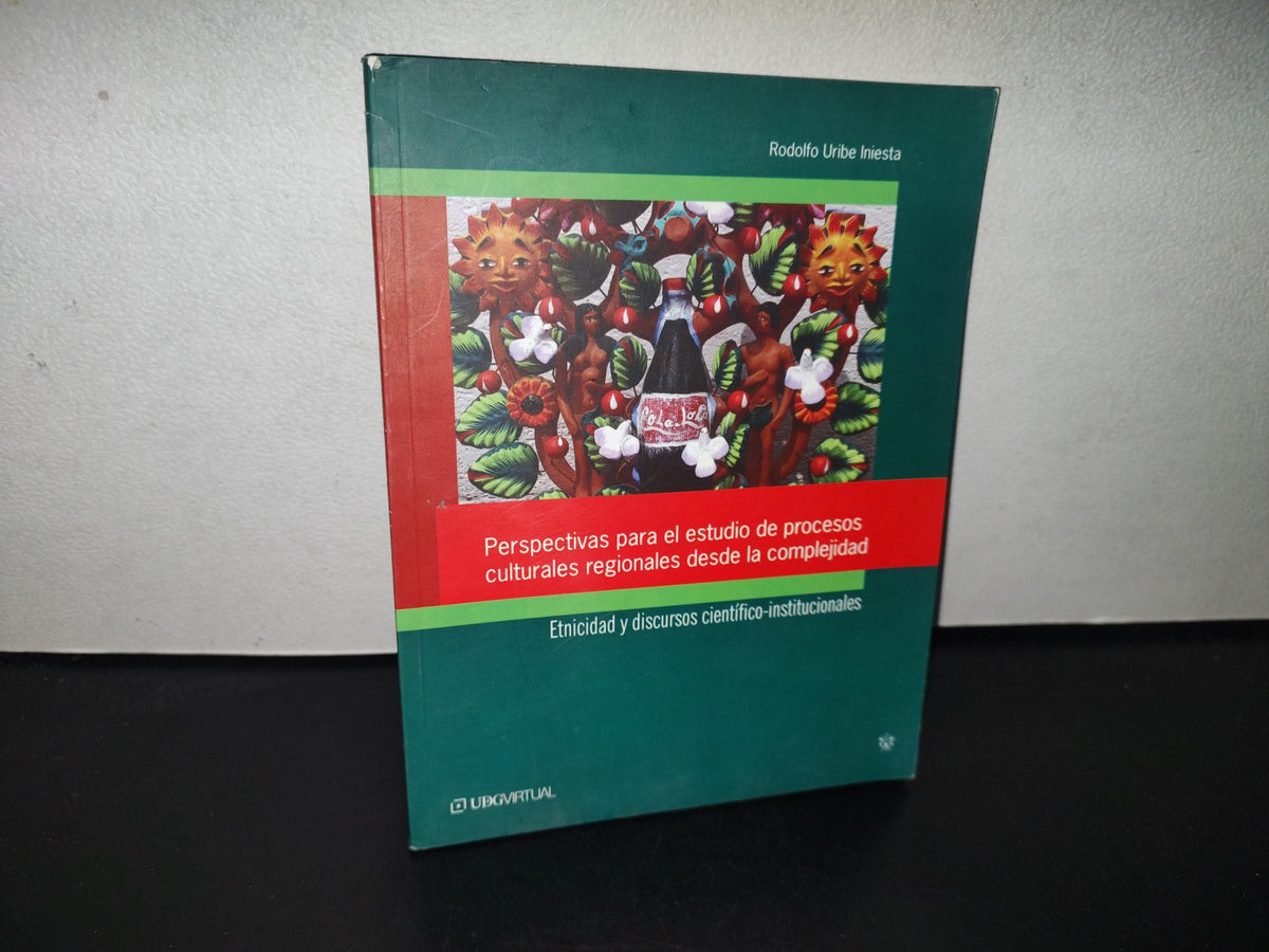 93- Perspectivas Para El Estudio De Procesos Culturales Regionales Desde La Complejidad - Rodolfo Uribe Iniesta - Universidad De Guadalajara, 2007