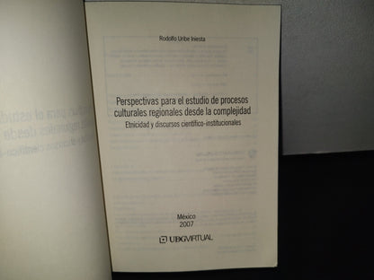 93- Perspectivas Para El Estudio De Procesos Culturales Regionales Desde La Complejidad - Rodolfo Uribe Iniesta - Universidad De Guadalajara, 2007