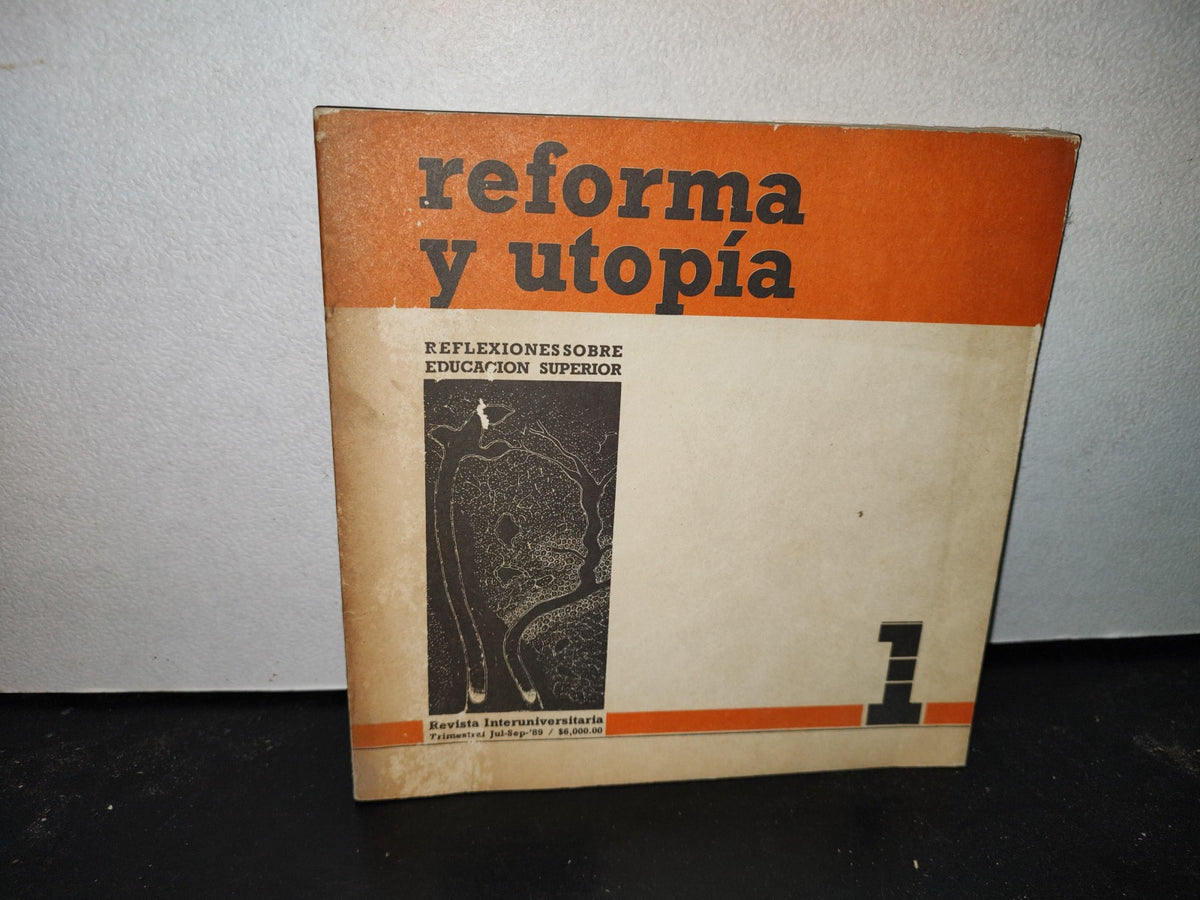 59- Reforma Y Utopía. Reflexiones Sobre Educación Superior. Revista Interuniversitaria 1989