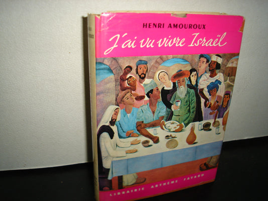 169- Francés - J'Ai Vu Vivre Israël - Henri Amouroux - 1958