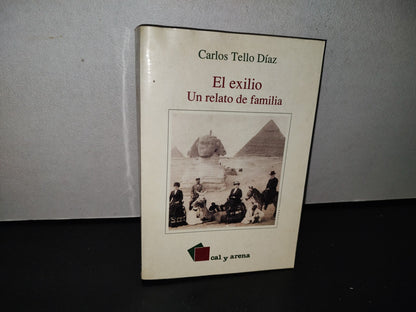 78- El Exilio. Un Relato De Familia - Carlos Tello Díaz - Cal Y Arena - 1994