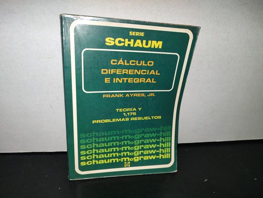 91- Serie Schaum. Cálculo Diferencial E Integral. Teoría Y 1,175 Problemas Resueltos. Frank Ayres Jr