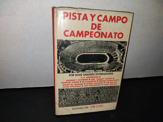 63- Pista Y Campo De Campeonato. Recopilado Por Tom Ecker. Primera Edición 1969