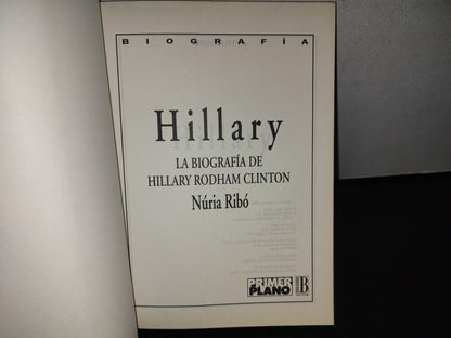 87-2- Hillary. La Biografía De Hillary Rodham Clinton - Núria Ribó - Primera Edición 1993