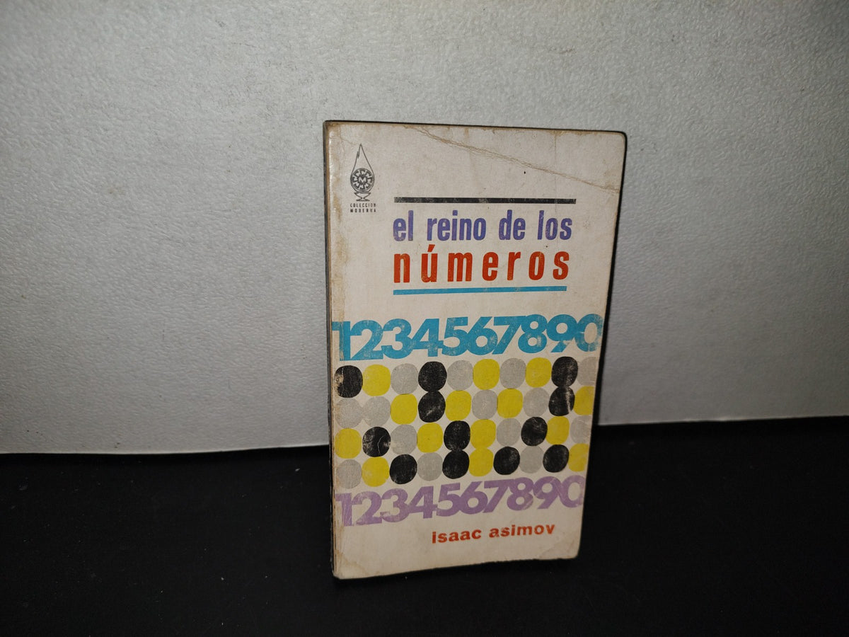 139- El Reino De Los Números - Isaac Asimov. Editorial Diana, Primera Edición 1969