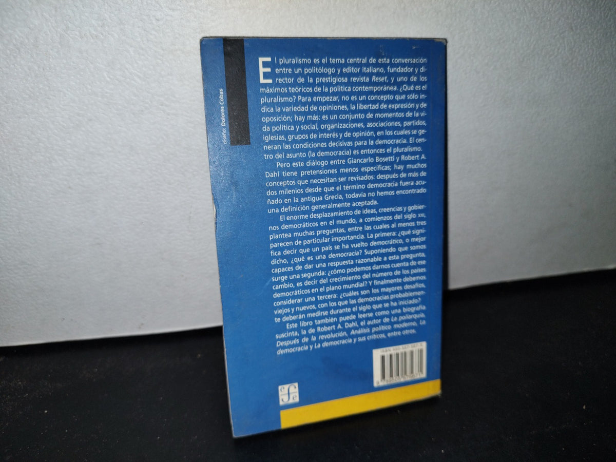 66- Entrevista Sobre El Pluralismo - Robert Dahl En Diálogo Con Giancarlo Bosetti - Fondo De Cultura Económica - Primera Edición En Español, 2003