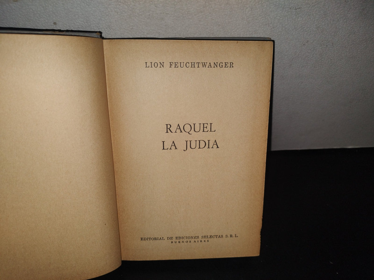 87-2- Raquel La Judía - Lion Feuchtwanger. Editorial De Ediciones Selectas S. R. L. - 1967