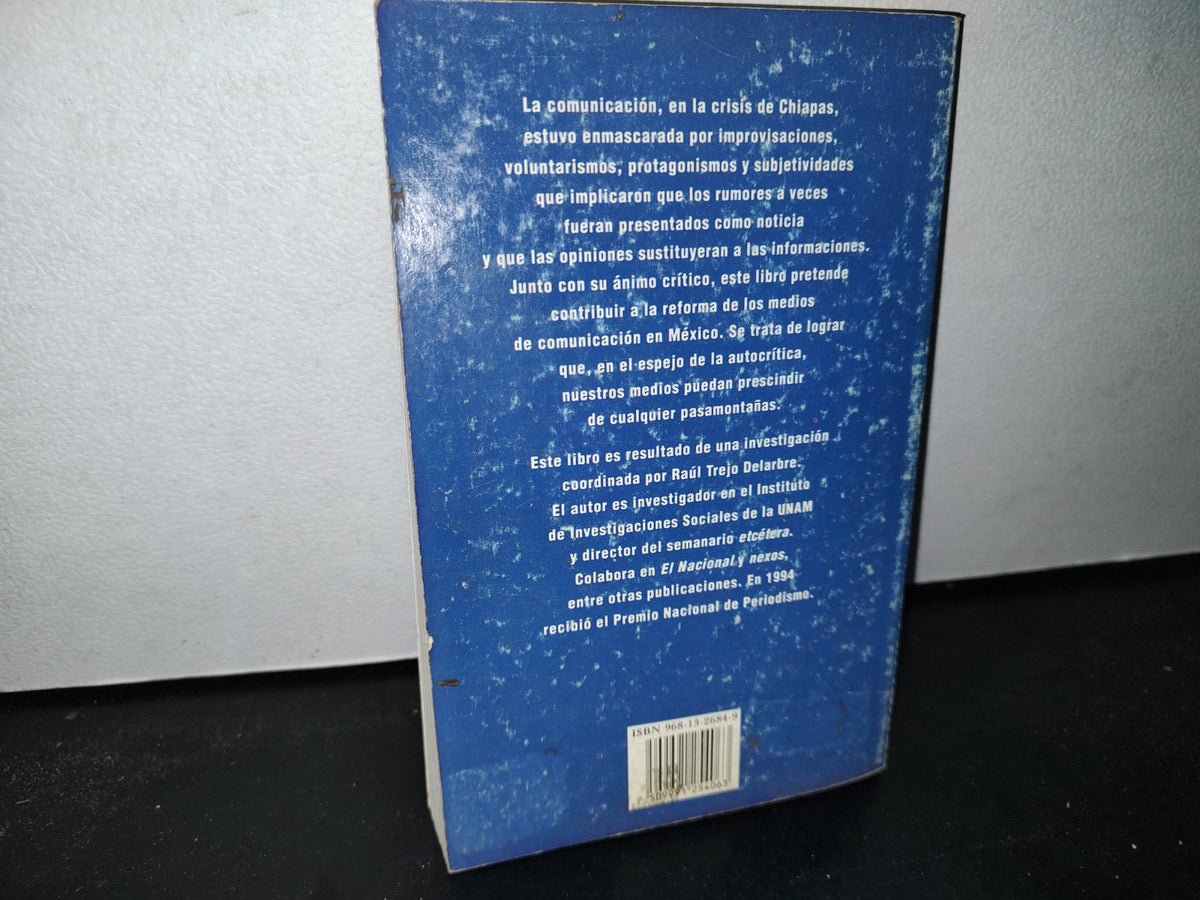 66- Chiapas. La Comunicación Enmascarada - Raúl Trejo Delarbre - Primera Edición 1994