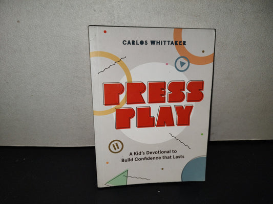 220- Press Play. A Kid'S Devotional To Build Confidence That Lasts - Carlos Whttaker - First Edition 2021