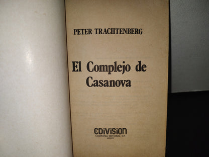 96- El Complejo De Casanova - Peter Trachtenberg - Primera Edición, Septiembre De 1989