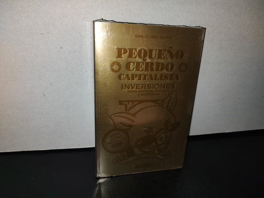 78- Pequeño Cerdo Capitalista. Inversiones Para Hippies, Yuppies Y Bohemios - Sofía Macías