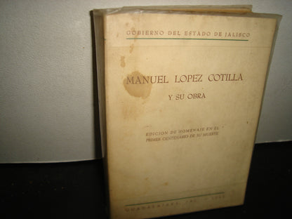 171- Manuel López Cotilla Y Su Obra - Gobierno Del Estado De Jalisco 1961