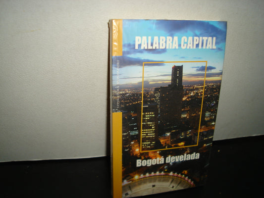 30- Palabra Capital. Bogotá Develada