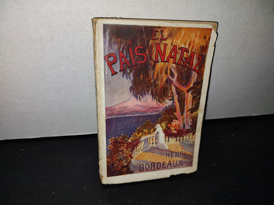 63- El País Natal. Novela - Enrique Bordeaux - Casa Editorial Hispano-Americana - 1899