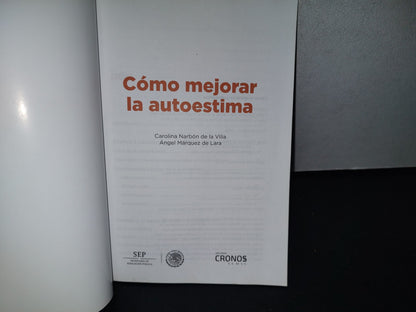 83- Cómo Mejorar La Autoestima - Carolina Narbón De La Villa, Ángel Márquez De Lara - 1A. Ed. 2016