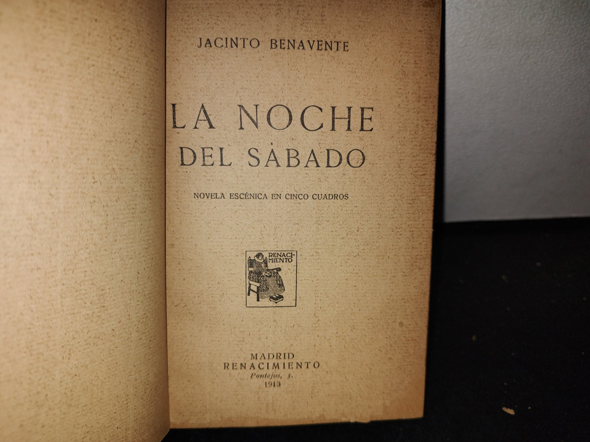 63- La Noche Del Sábado - Jacinto Benavente - Madrid. Renacimiento, 1913