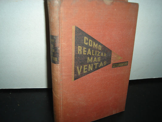 7- Cómo Realizar Más Ventas. Nuevas Frases Que Han Hecho Vender - Elmer Wheeler - 50'S - 60'S