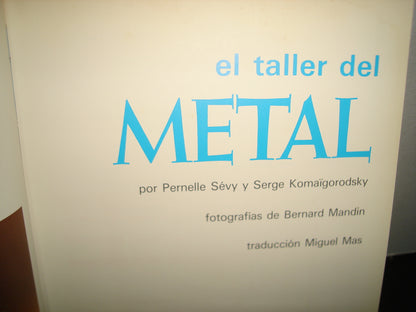1- El Taller Del Metal - Pernelle Sévy
