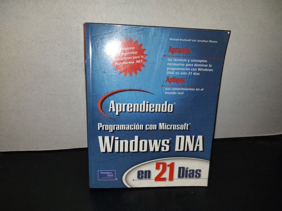 197- Aprendiendo Programación Con MS Windows DNA En 21 Días - Michael Rockwell. 1A. Ed. 2001