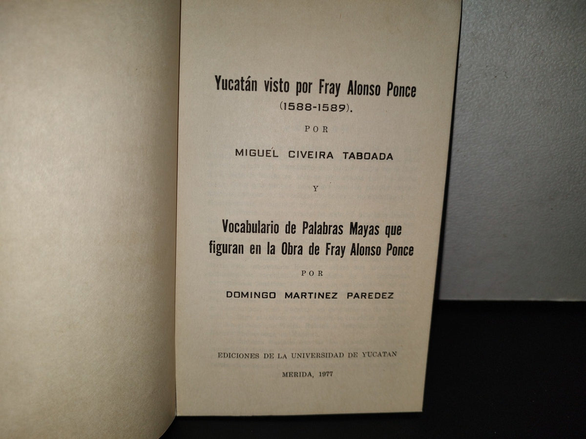 124- Yucatán Visto Por Fray Alonso Ponce - Miguel Civeira Taboada - Mérida, 1977