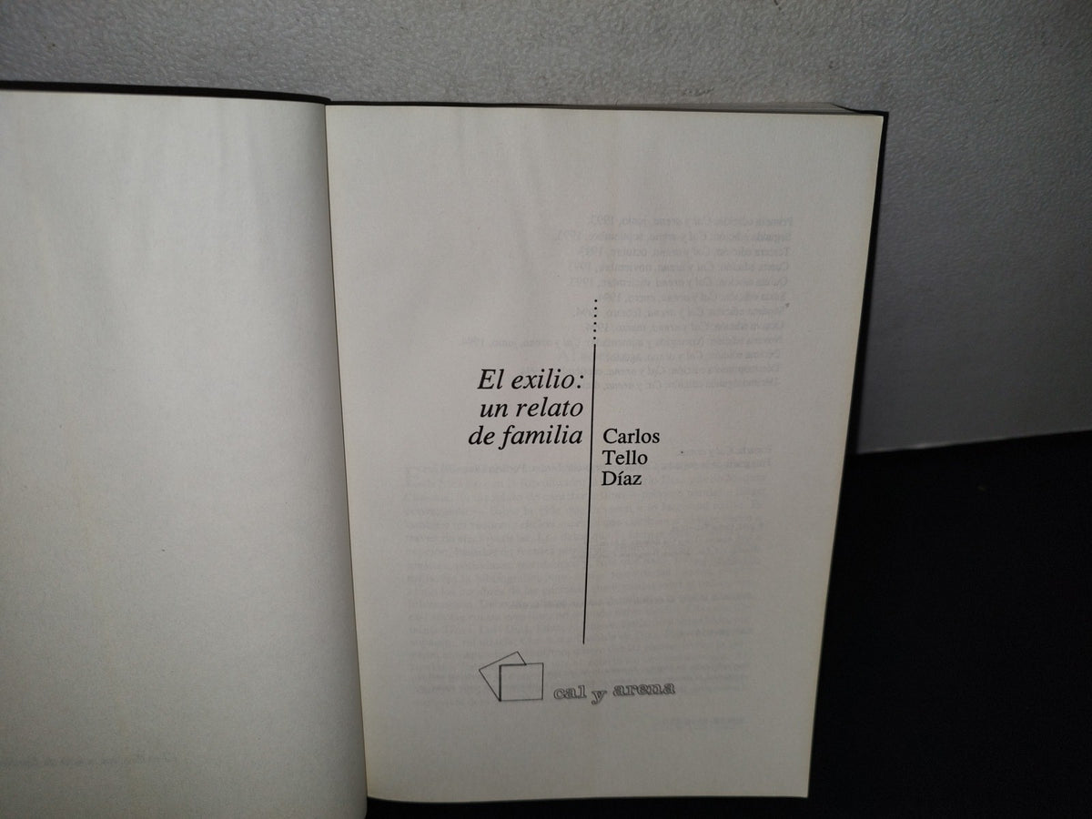 78- El Exilio. Un Relato De Familia - Carlos Tello Díaz - Cal Y Arena - 1994