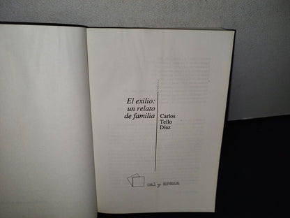 78- El Exilio. Un Relato De Familia - Carlos Tello Díaz - Cal Y Arena - 1994