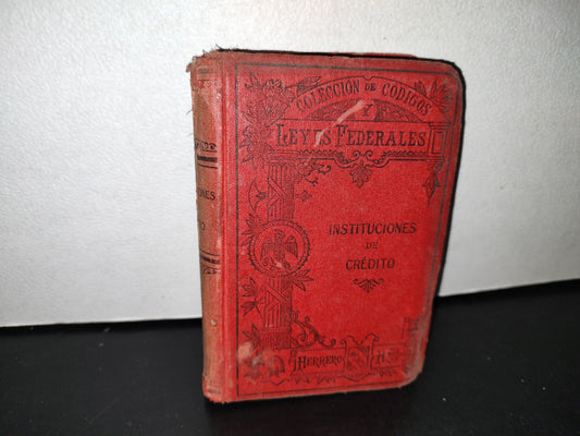 59- Leyes Vigentes De La República Mexicana Sobre Instituciones De Crédito. Jenaro García Núñez 1913