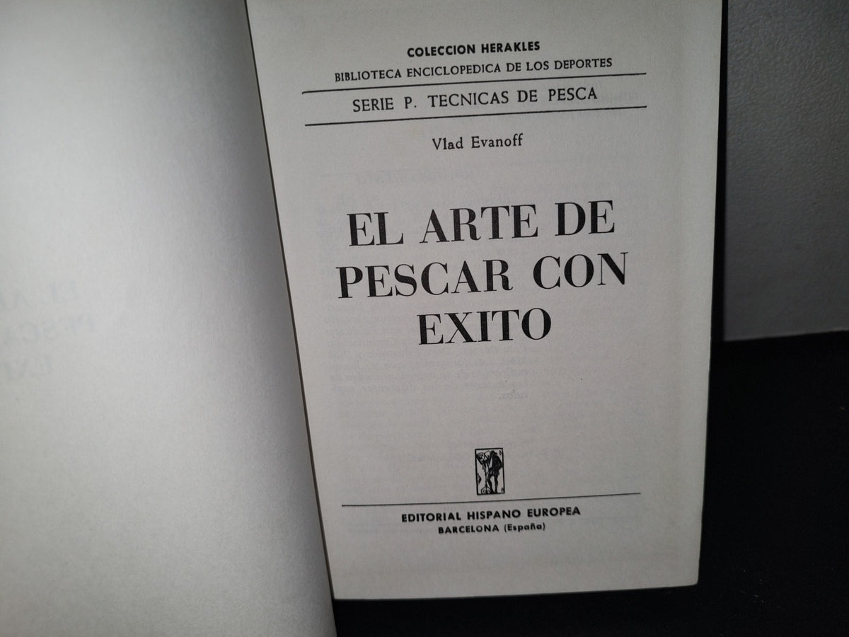 23- El Arte De Pescar Con Éxito - Vlad Evanoff - Editorial Hispano Europea 1965