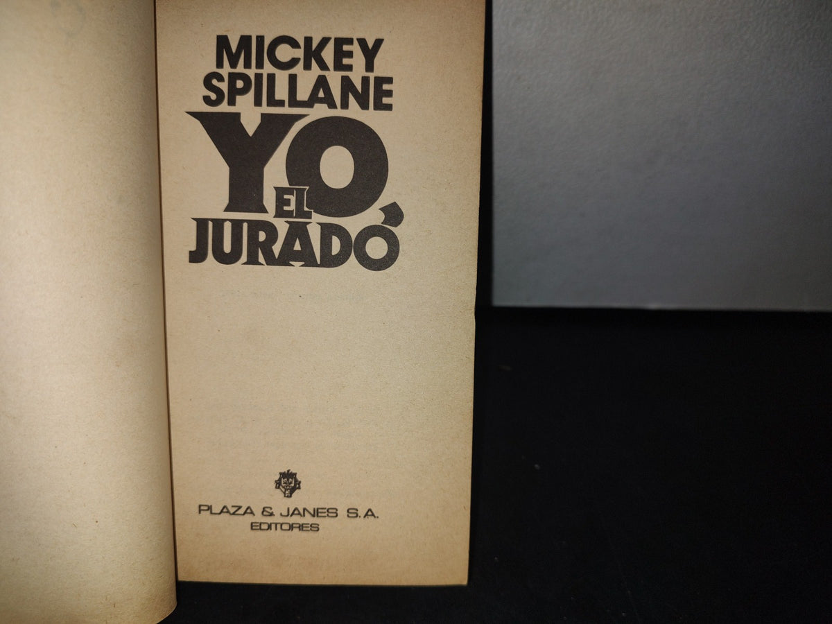 166- Yo, El Jurado - Mickey Spillane - Primera Edición: Junio , 1982