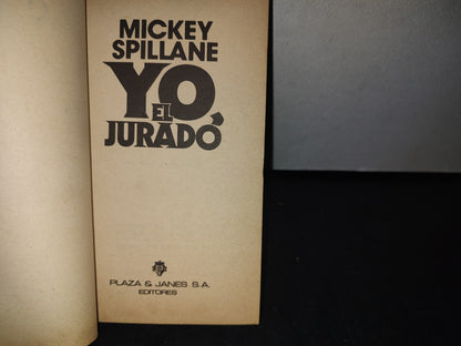 166- Yo, El Jurado - Mickey Spillane - Primera Edición: Junio , 1982
