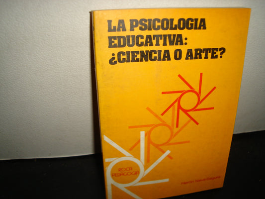 21- La Psicología Educativa: ¿Ciencia O Arte?