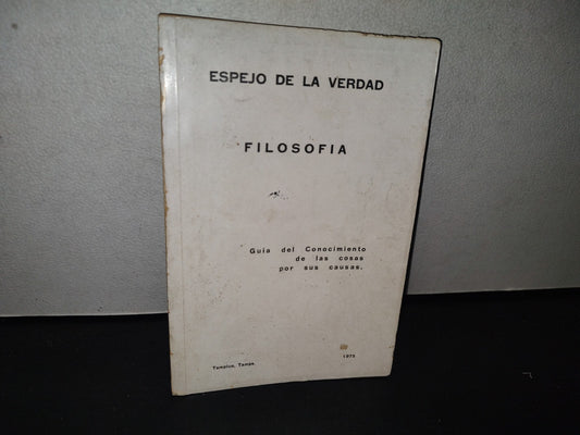 93- Espejo De La Verdad. Filosofía. Guía Del Conocimiento De Las Cosas Por Sus Causas - 1975
