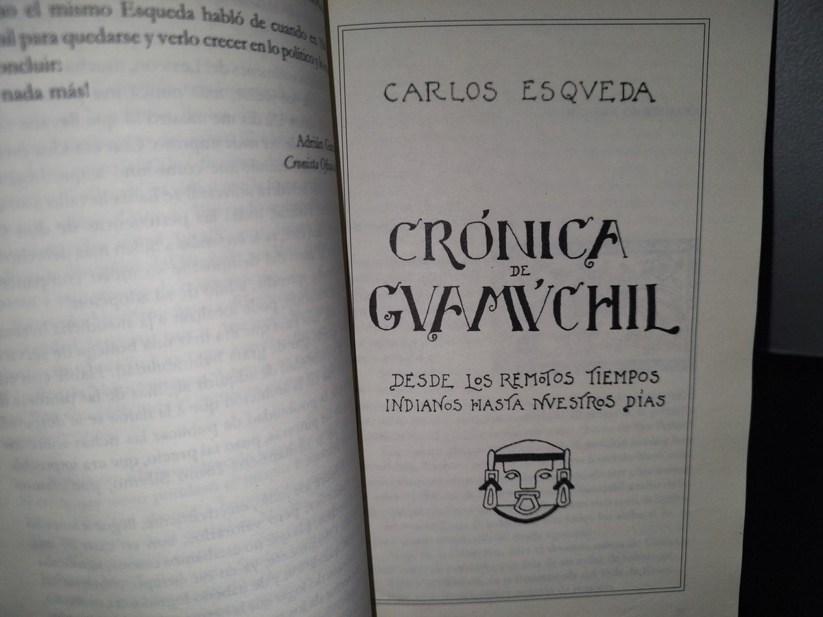 151- Crónicas De Guamúchil. Desde Los Remotos Tiempos Indianos Hasta Nuestros Días. Carlos Esqueda - H. Ayuntamiento De Salvador Alvarado, Guamuchil