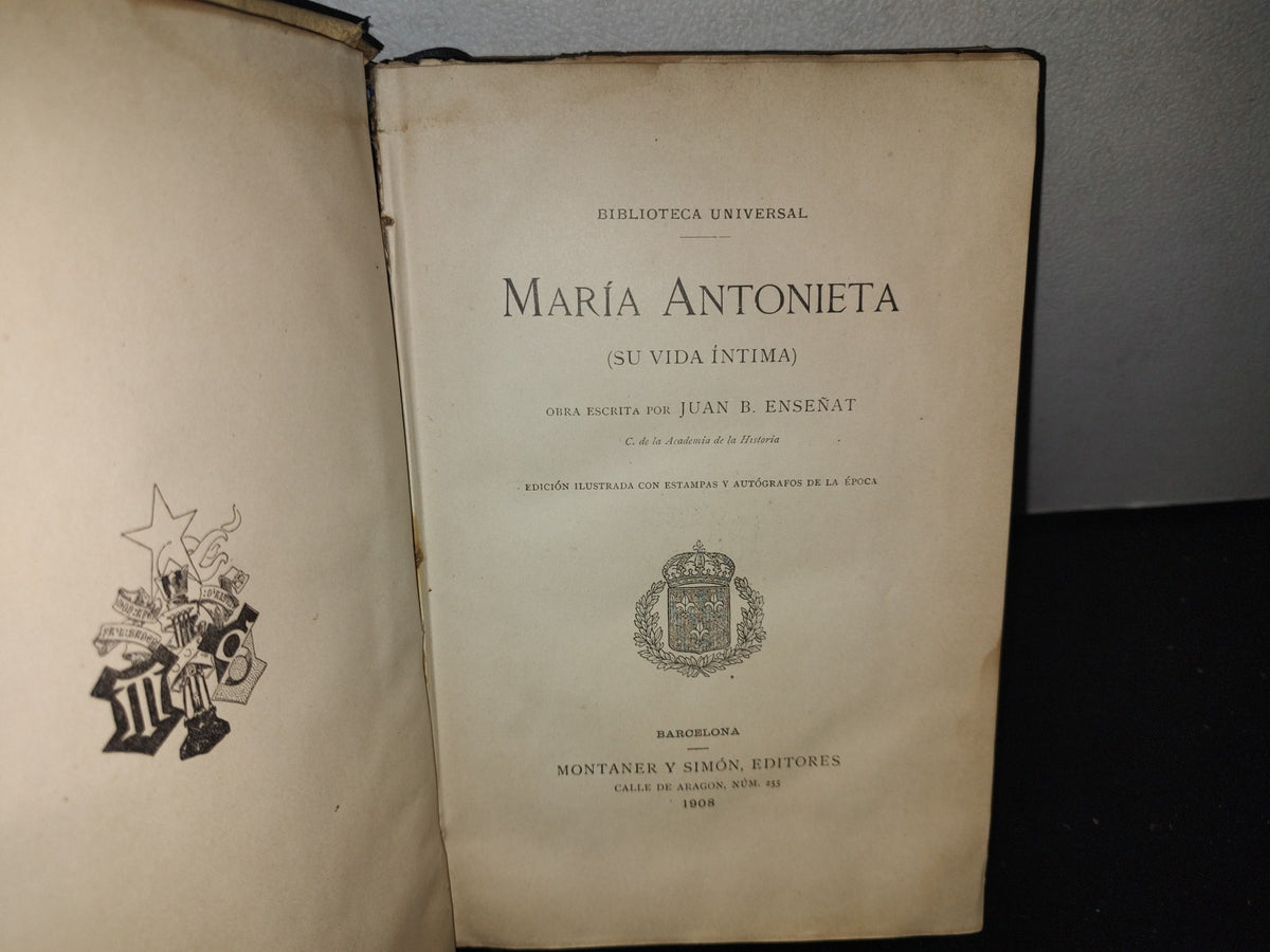 212- María Antonieta (Su Vida Íntima) - Juan B. Enseñat - Barcelona. Montaner Y Simón, Editores, 1908