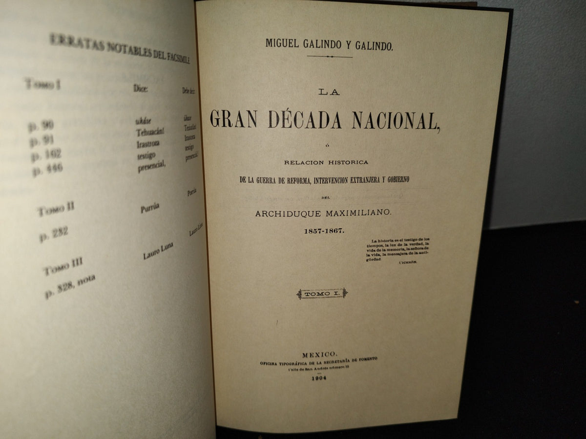 54- La Gran Década Nacional. Relación Histórica De La Guerra De Reforma, Intervención Extranjera Y Gobierno Del Archiduque Maximiliano. 1857-1867, 1 - Miguel Galindo - Facsimil. Fondo De Cultura Económica, Primera Edición 1987