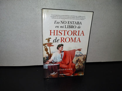 123- Eso No Estaba En Mi Libro De Historia De Roma - Javier Ramos De Los Santos - 2017