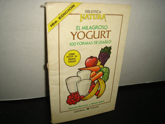 10- El Milagroso Yogurt. 100 Formas De Usarlo