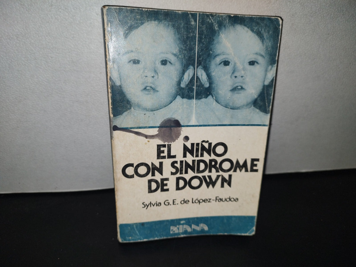 93- El Niño Con Síndrome De Down - Sylvia G. E. De López-Faudoa - Primera Edición 1983