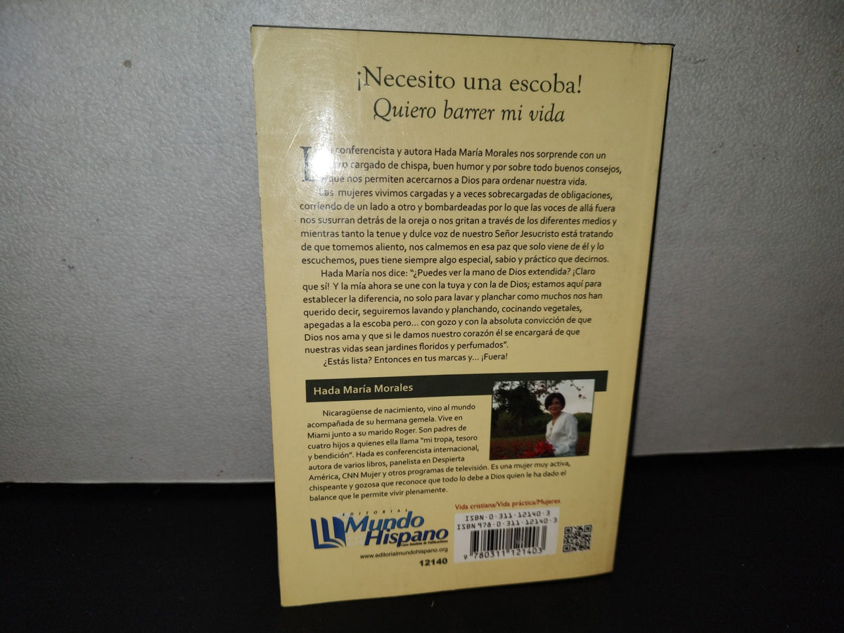 124- ¡Necesito Una Escoba! Quiero Barrer Mi Vida - Hada María Morales - Editorial Mundo Hispano 2013