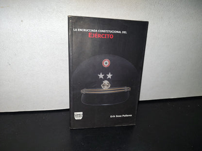 80- La Encrucijada Constitucional Del Ejército - Erik Sosa Pallares - Primera Edición 2013