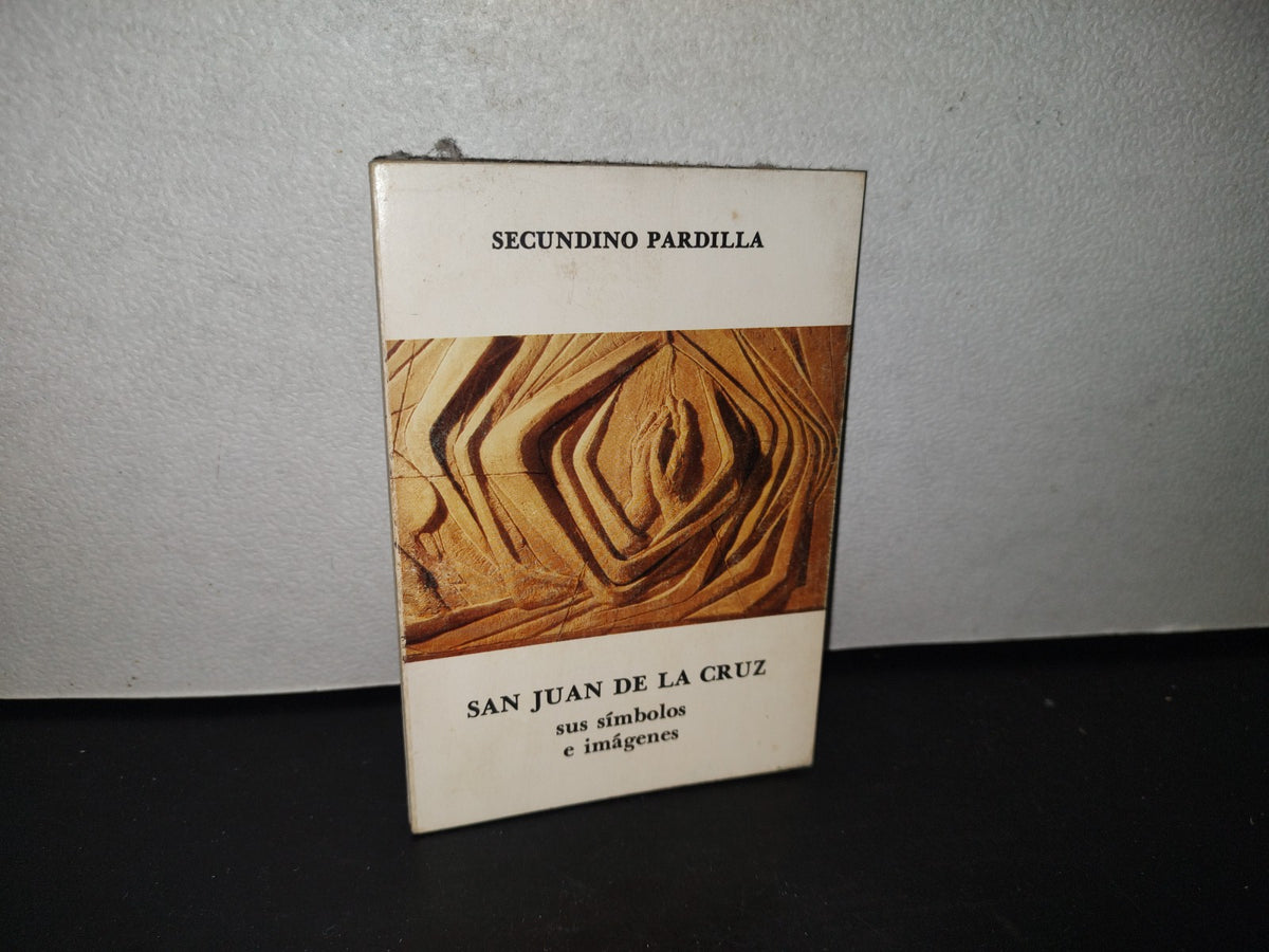 84- San Juan De La Cruz. Sus Símbolos E Imágenes - Secundino Padilla - 1986
