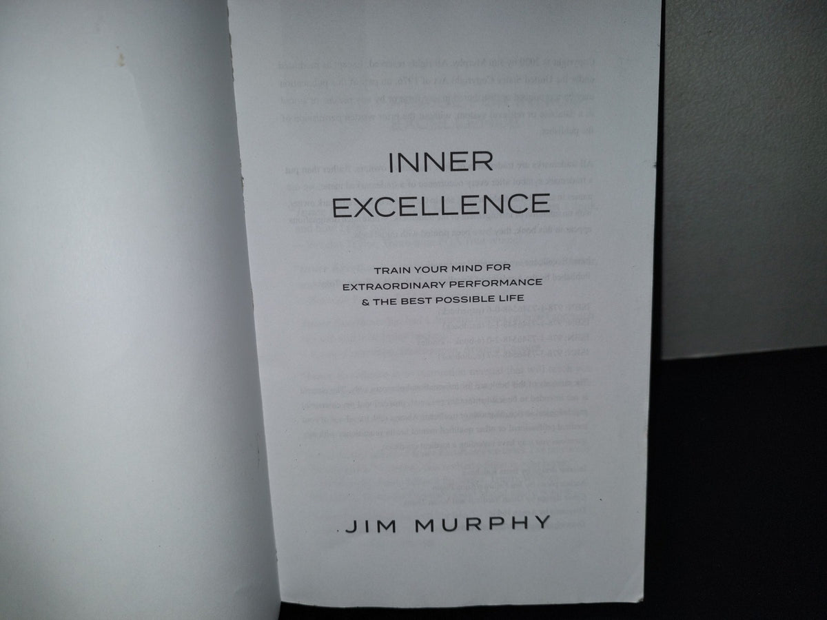220- Inner Excellence. Train Your Mind For Extraordinary Performance & The Best Possible Life - Jim Murphy